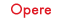 Opere